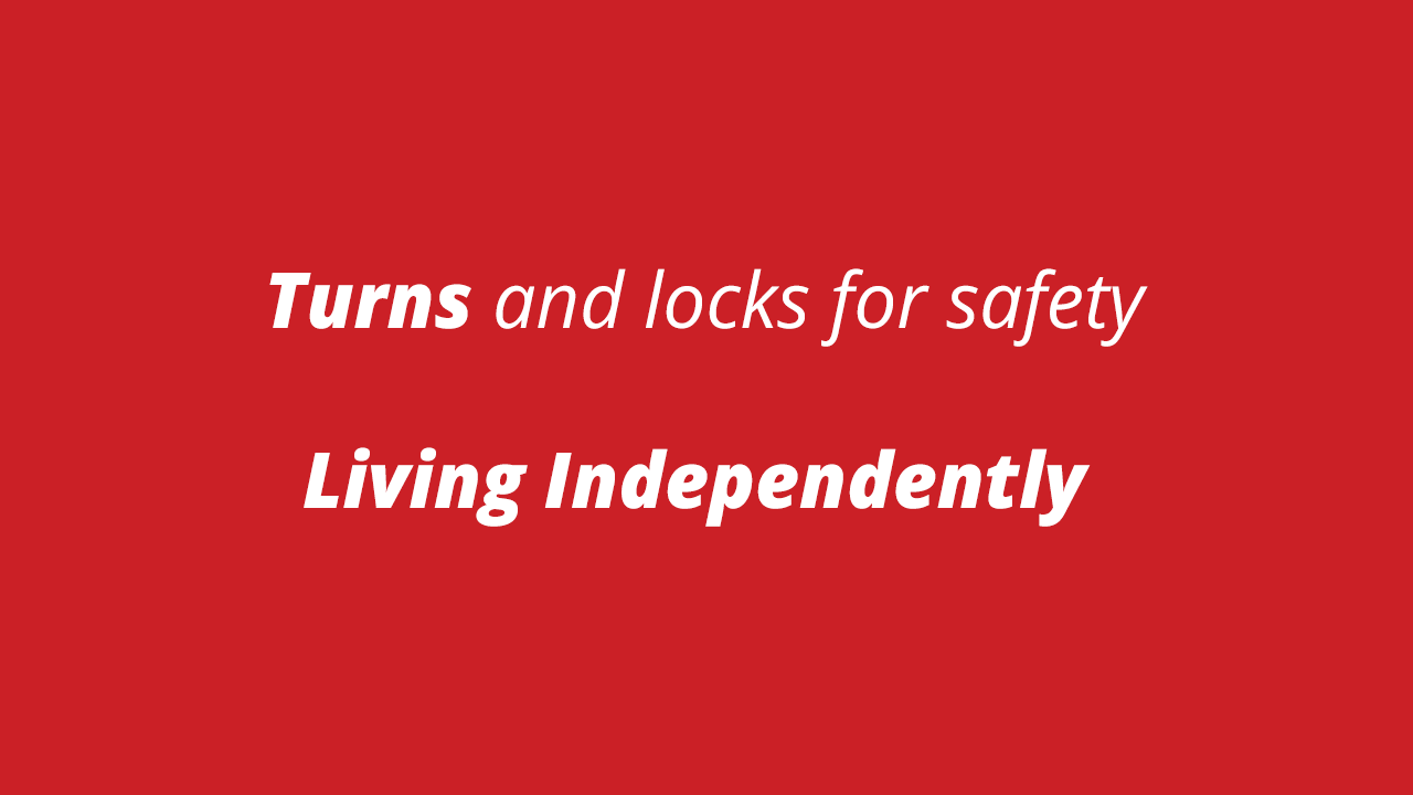 Chais that Turn and lock for safety (Independent living)